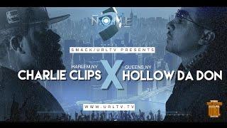 CHARLIE CLIPS VS HOLLOW DA DON SMACK URL OFFICIAL VERSION  URLTV