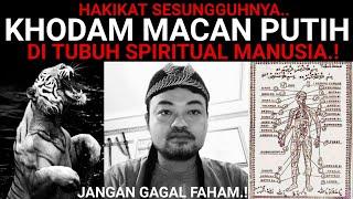 N.K.H Eps.18 Hakikat Sesungguhnya KHODAM MACAN PUTIH di TUBUH SPIRITUAL Manusia.