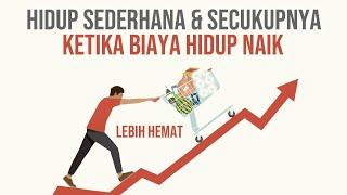 HIDUP SEDERHANA DAN SECUKUPNYA KETIKA BIAYA HIDUP NAIK