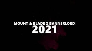 Mount & Blade 2 Bannerlord 2021