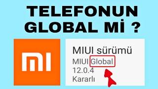 Xiaomi Telefonun Global mi ? Xiaomi Telefonların Global Olduğu Nasıl Anlaşılır  Xiaomi MIUI GLOBAL