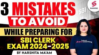 3 Mistakes to Avoid During SBI Clerk Preparation  SBI Clerk 2024  By Harshita Maam