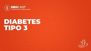 Diabetes Tipo 3 - #SBDCast