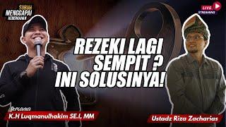 REZEKI SEMPIT? INI SOLUSINYA  Bersama K.H LUQMANULHAKIM & USTADZ RIZA ZACHARIAS