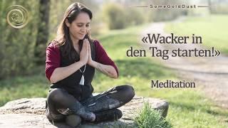 «Wacker in den Tag starten» geführte Meditation  Schweizerdeutsch
