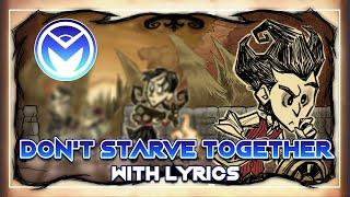 Dont Starve Together - Main Theme - With Lyrics by Man on the Internet