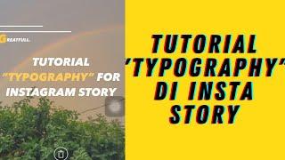 SHARING 30 SECONDS  TUTORIAL TYPOGRAPHY DI INSTA STORY