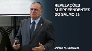 Revelações Surpreendentes do Salmo 23 - Marcelo M Guimarães