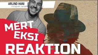 MERT - EKŞI - LIVE REAKTION - Arlind Hani