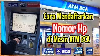 cara mendaftarkan nomor hp di atm bca  cara registrasi nomor  hp di ATM BCA  ganti nomor hp BCA