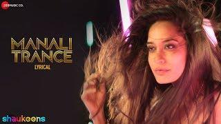 MANALI TRANCE LYRICAL  Yo Yo Honey Singh & Neha Kakkar  The Shaukeens  Lisa Haydon