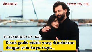 YEMIN EPISODE 176 - 180  ALUR CERITA DRAMA TURKI