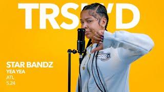 Star Bandz - Yea Yea  TRSHD Performance