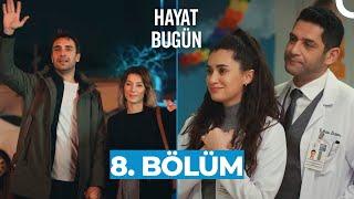 Hayat Bugün 8. Bölüm  FİNAL