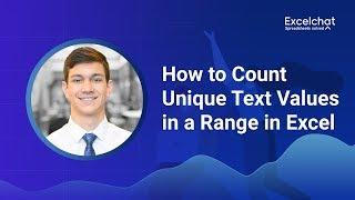 How to Count Unique Text Values in a Range in Excel