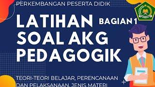 LATIHAN SOAL AKG MATERI PEDAGOGIK BAGIAN 1