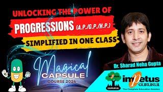 Progression For NIMCET  A.P.G.P.H.P.  ALGEBRA  Magical Capsule Course 2024  Impetus Gurukul