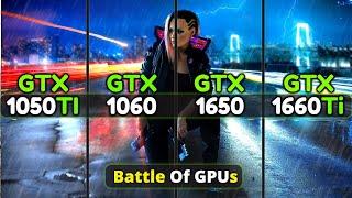 GTX 1050 Ti vs GTX 1060 vs GTX 1650 vs GTX 1660 Ti  The Battle Of Nvidia 10 & 16 Series GPUs