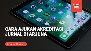 Cara Pengajuan Akreditasi Jurnal di Arjuna #jurnal #sinta #arjuna #ojs #akreditasi #dikti