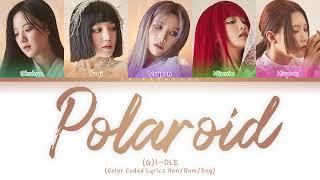 GI-DLE 여자아이들 — POLAROID Color Coded Lyrics HanRomEng