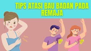 6 Cara Mengatasi Bau Badan pada Remaja