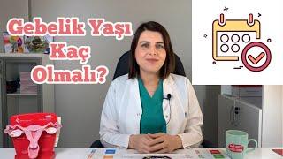  Gebe Kalma Yaşı Kaç Olmalı? - Op. Dr. Funda Yazıcı Erol