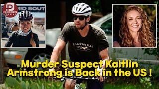 Police Issues & Crime  Murder Suspect Kaitlin Armstrong is Back in the US 