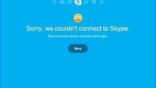 Sorry could not connect to Skype Check your Internet connection and try again