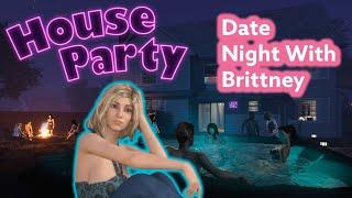 Date Night With Brittney  House Party Side Stories