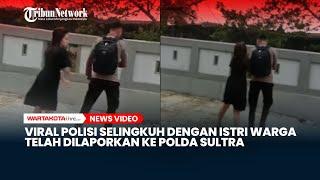 Viral Polisi di Kendari Selingkuh dengan Istri Warga Telah Dilaporkan ke Polda Sultra