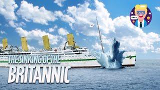 The Sinking of the Britannic Short Documentary