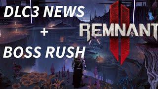 Remnant 2 DLC 3 News and NEW BOSS RUSH