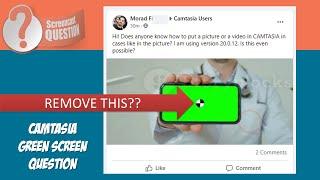Camtasia Green Screen Question