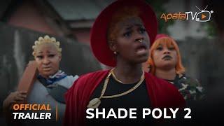 Shade Poly 2 Yoruba Movie 2024  Official Trailer  Now Showing On ApataTV+