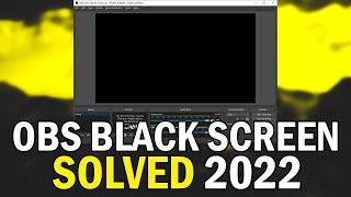 How To Fix OBS Black Screen 2022 How To Fix OBS DisplayGame Capture Black Screen 2022