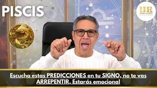 PISCIS Escucha estas PREDICCIONES en tu SIGNO no te vas ARREPENTIR Estarás emocional