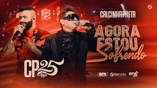 Calcinha Preta feat. @gusttavolimaoficial - Agora Estou Sofrendo - DVD #CP25anos Ao Vivo