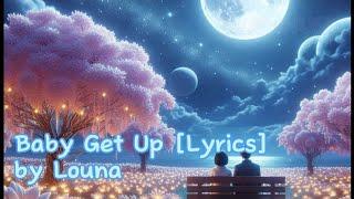 Louna - Baby Get Up Lyrics  Chill Song  Morning Routine