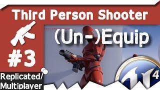 ue4 Equip & UnEquip Weapon - ThirdPersonShooter #3 multiplayer support