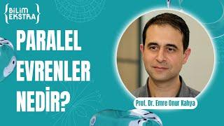 Paralel evrenler?  Prof. Dr. Emre Onur Kahya ile Bilim Ekstra