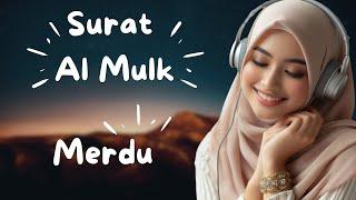 MUROTTAL MERDU SURAT AL MULK PENYEJUK HATI SURAH AL MULK FULL TERHINDAR DARI SIKSA KUBUR