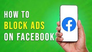 How to Block Ads on Facebook - Full Guide EASY
