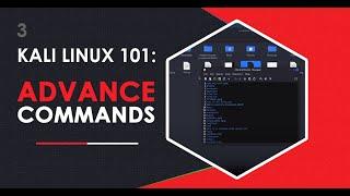 #3 Kali Linux 101 Advance Commands