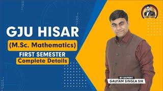 GJU M.Sc. Mathematics First Semester Complete details  GJU M.Sc. Mathematics Syllabus 