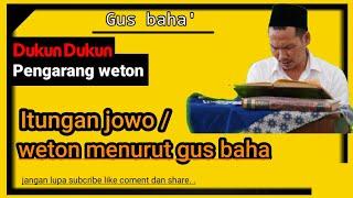 penjelasan itungan jowo  weton  Gus baha