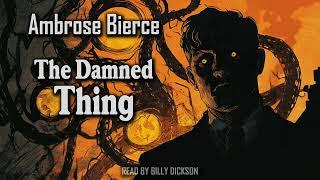 The Damned Thing by Ambrose Bierce  Audiobook  Classic Horror Mystery