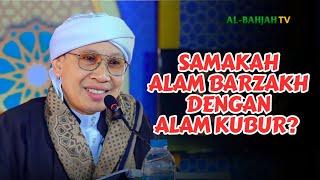 Samakah Alam Barzakh dengan Alam Kubur SIMAK  Buya Yahya