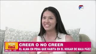 El alma en pena que habita en el hogar de Maia Páez  Creer o No Creer En VLV  29 -05 -23