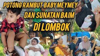 Potong Rambut Baby Meymey Dan Sunatan Baim Di LombokKeluarga Nimuz