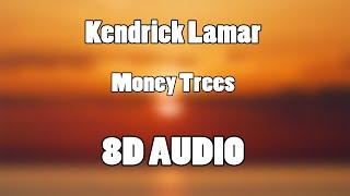 Kendrick Lamar - Money Trees 8D Audio